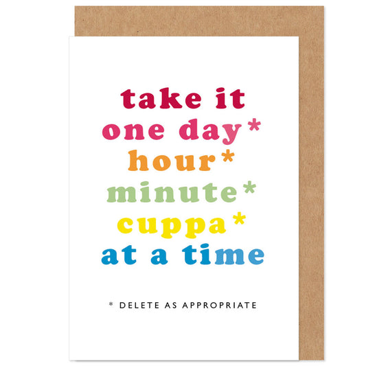 One Day / Hour / Minute / Cuppa At A Time Card